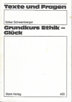 Grundkurs Ethik - Glück Texte und Fragen