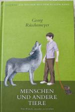 Menschen und andere Tiere - Vom Wunsch, einander zu verstehen