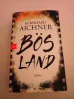 Bernhard Aichner: Bösland