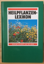 Heilpflanzen-Lexikon. Wirksame Heilkräfte aus der Natur.