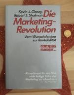 Die Marketing-Revolution - Vom Wunschdenken zur Rentabilität