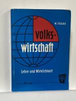 Volkswirtschaft - Lehre und Wirklichkeit