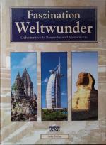 Faszination Weltwunder - Geheimnisvolle Bauwerke und Monumente