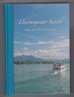 Renate Biebl: Chiemgauer Kuchl. Das isst
