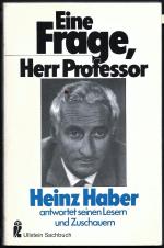 Eine Frage, Herr Professor - Heinz Haber antwortet seinen Lesern und Zuschauern