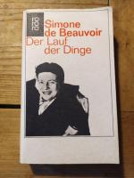 Beauvoir, Simone de: Der Lauf der Dinge Beauvoir, Simone de: Der Lauf der Dinge