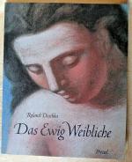 Roland Doschka: DAS EWIG WEIBLICHE - VON