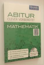 Abitur clever vorbereitet Mathematik / Mathematik : Abitur clever vorbereitet. SCHÜLERHILFE