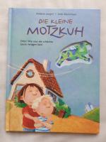 Die kleine Motzkuh - Oder: Wie man die schlechte Laune verjagen kann