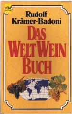 Das Welt-Weinbuch - Ein Führer durch die klassischen und viele neu zu entdeckende Weinbaugebiete