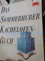 Das Sommerhuber Kachelofen-Buch-Entscheiden Sie sich für einen Kachelofen,der genau zu Ihnen passt