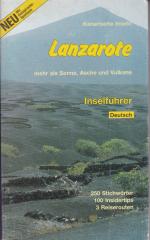 Kanarische Inseln: Lanzarote. mehr als Sonne, Asche und Vulkane. Inselführer