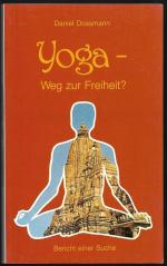 Yoga - Weg zur Freiheit? Bericht einer Suche