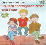 Christine Nöstlinger Freundschaftsgeschichten vom Franz CD