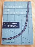 Werkkunde des Schiffbauers. Stahlschiffbau Teil 1: Fachkunde 1 und Fachzeichnen 1.