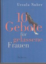 Ursula Nuber: 10 Gebote für gelassene Fr