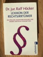 Ralf Höcker: Lexikon der Rechtsirrtümer Ralf Höcker: Lexikon der Rechtsirrtümer
