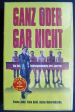 Ganz oder gar nicht (VHS-Video-Kassette, in deutscher Sprache, FSK 12, original verpackt)