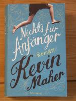Kevin Maher: "Nichts für Anfänger" Roman Kevin Maher: "Nichts für Anfänger" Roman