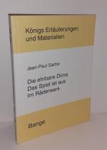 Jean-Paul Sartre. Die ehrbare Dirne /Das Spiel ist aus /Im Räderwerk. Königs erläuterungen und Materialien