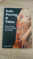 Body-Piercing & Tattoo - Kunst oder Kult, der IN und UNTER die Haut geht!