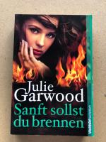 Julie Garwood: Sanft sollst du brennen