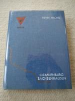 Oranienburg - Sachsenhausen - KZ-Erinnerungen und Hungermarsch in die Freiheit eines Politischen Gefangenen