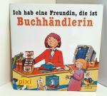 Ich hab eine Freundin, die ist Buchhändlerin. Pixi-Buch Nr. 1213. Pixi-Serie 141. Minibuch