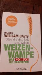 William Davis: Weizenwampe - Das Kochbuc