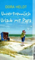 Dora Heldt: Unzertrennlich