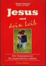 Andre Leonard: Jesus und dein Leib - Die
