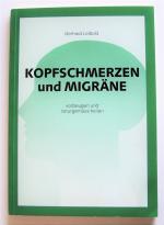 Kopfschmerzen und Migräne - vorbeugen und naturgemäss heilen