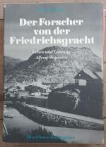 Der Forscher von der Friedrichsgracht / Leben und Leistung Alfred Wegeners