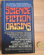 Science Fiction Origins. The Original Stories On Which Seven Classic Novels Were Based.