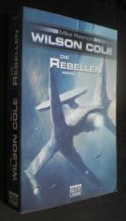Mike Resnick: Wilson Cole: Die Rebellen.