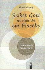 Horst Hennig: Selbst Gott ist vielleicht