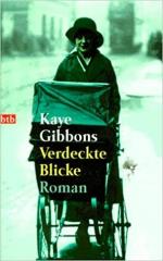 Kaye Gibbons: Verdeckte Blicke