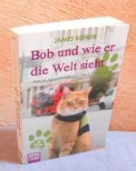 Bob und wie er die Welt sieht - Neue Abenteuer mit dem Streuner