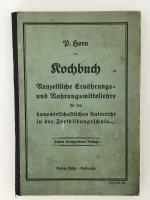 Kochbuch - Neuzeitliche Ernährungs- und Nahrungsmittellehre für den hauswirtschaftlichen Unterricht in der Fortbildungsschule