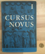 Cursus Novus I. Texte und Übungen