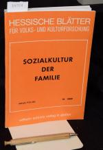 Sozialkultur der Familie (= Hessische Blätter für Volks- und Kulturforschung - Neue Folge der Hessischen Blätter für Volkskunde - herausgegeben von der Hessischen Vereinigung für Volkskunde Band 13)