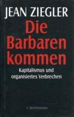 Jean Ziegler: Die Barbaren kommen., Kapi