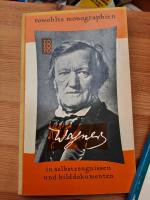 Richard Wagner in Selbstzeugnissen und Bilddokumenten