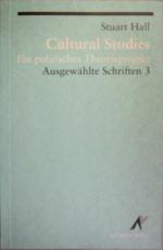 Stuart Hall: Cultural Studies. Ein polit
