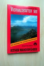 Rund um den Vierwaldstätter See. 50 ausgewählte Tal- und Bergwanderungen rund um Vierwaldstätter-, Sarner-, Zuger- und Ägerisee.