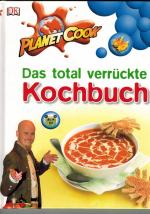 Planet Cook Das total verrückte Kochbuch