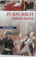 Tom Wolf: Purpurrot - Tödliche Passion