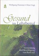 Gesund im Lehrberuf - Vermeidung und Bewältigung von Burn-out