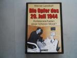 Die Opfer des 20. Juli 1944 - Kollateralschaden einer höheren Moral?