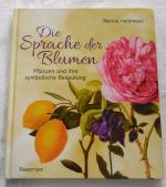 Die Sprache der Blumen - Pflanzen und ihre symbolische Bedeutung